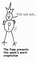 The Pope presents this week's word: krepitation