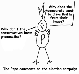 The Pope comments on the election campaign. - Why does the democrats want to drive Britta from their house? - Why don't the conservatives know grammatics?